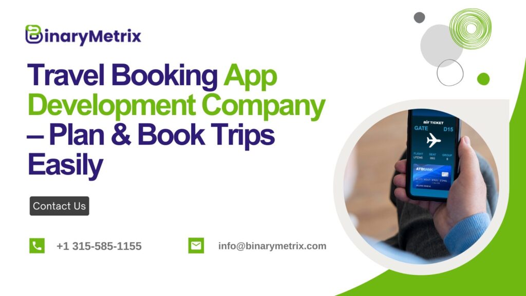 Travel Booking App Development Company – Plan & Book Trips Easily - BinaryMetrix