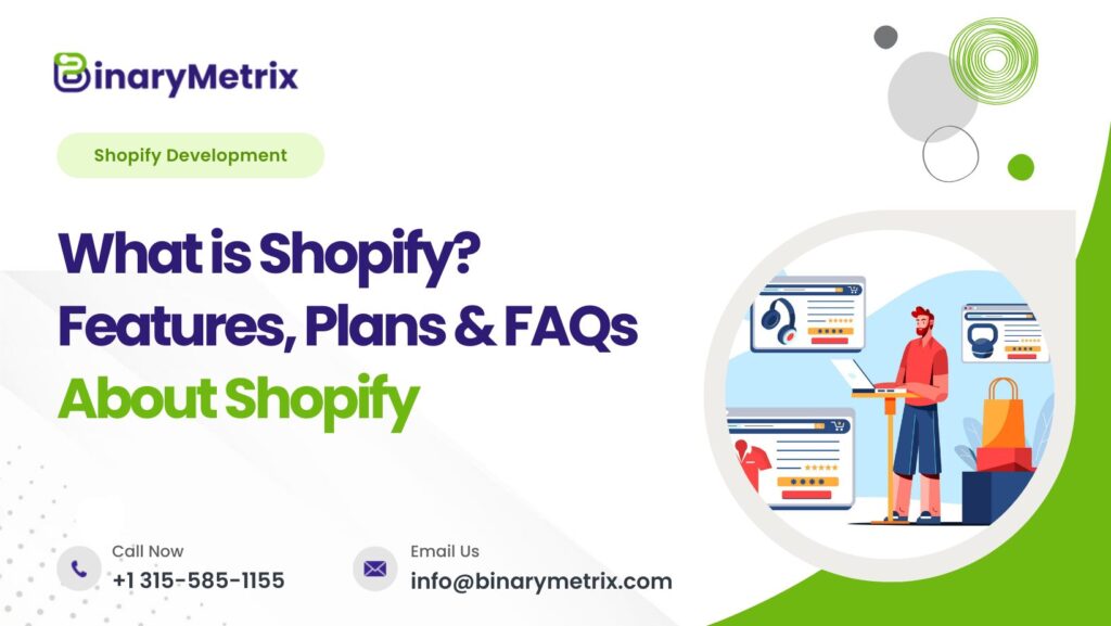 What is Shopify? All Features, Plans & FAQs You Should Know - BinaryMetrix