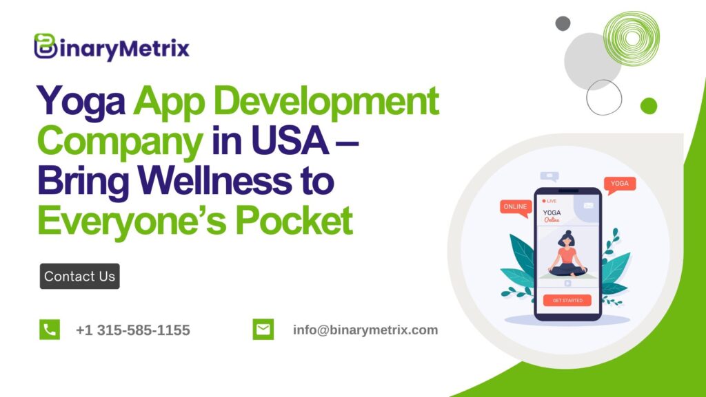 Yoga App Development Company in USA – Custom Wellness Solutions - BinaryMetrix