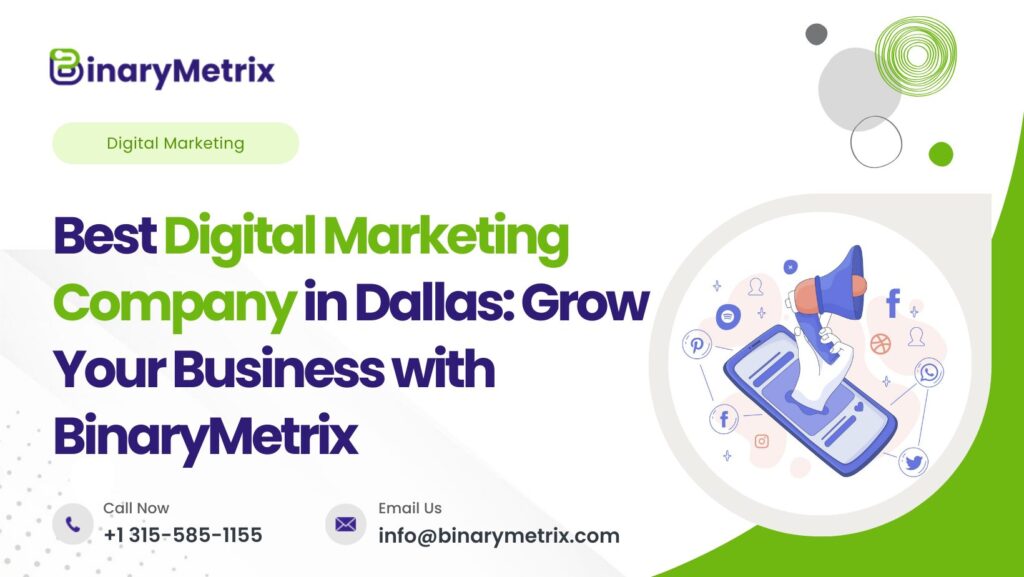 Best Digital Marketing Company in Dallas: Grow Your Business - BinaryMetrix