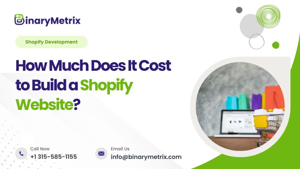How Much Does It Cost to Build a Shopify Website? - BinaryMetrix