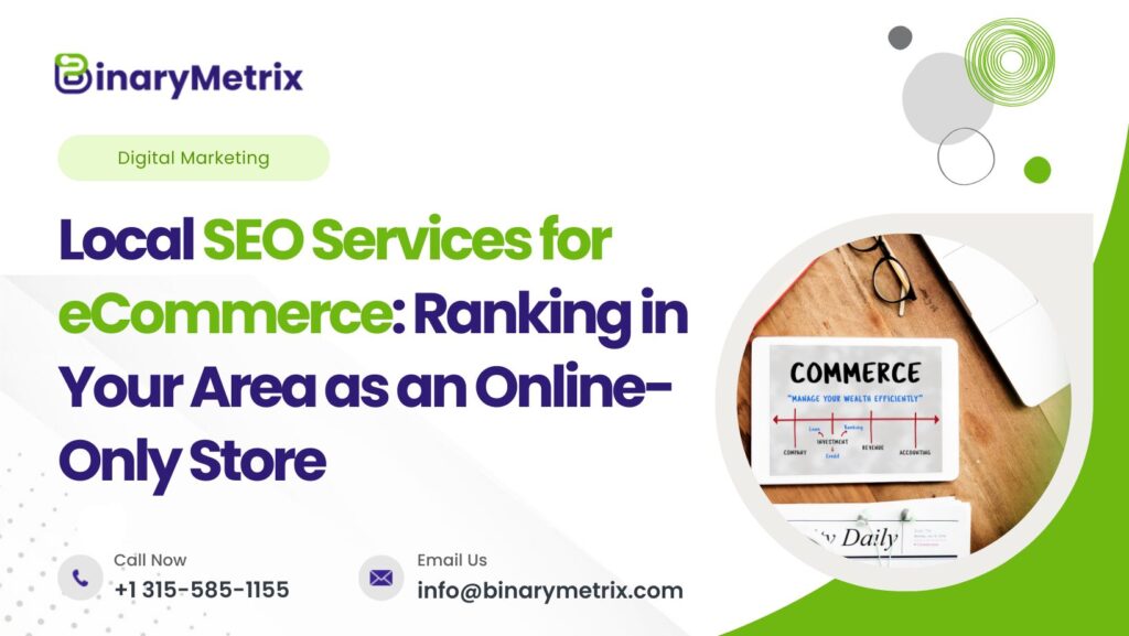 Local SEO Services for eCommerce: Ranking in Your Area as an Online-Only Store - BinaryMetrix