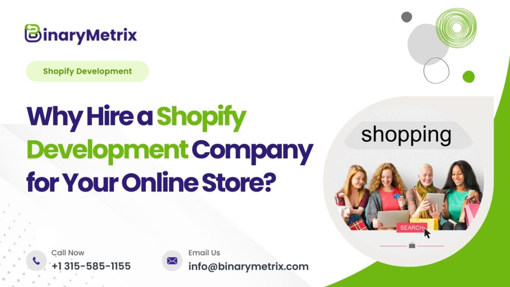 Why Hire a Shopify Development Company for Your Online Store? - BinaryMetrix
