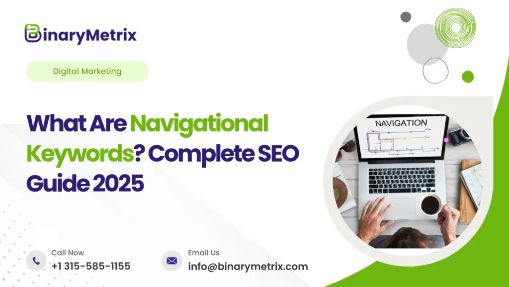 What Are Navigational Keywords? Complete SEO Guide 2025 - BinaryMetrix